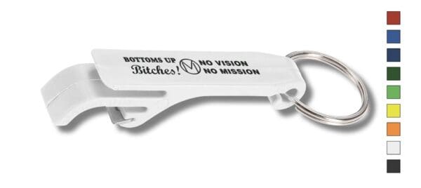 A white bottle opener with the words " bottoms up bitches !" on it.