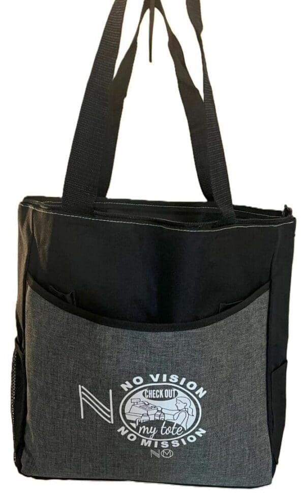 A black and gray bag with the words " no vision."